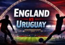 England vs Uruguay